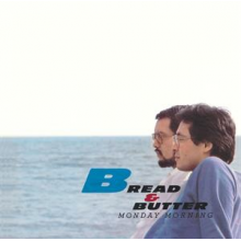 Bread & Butter - Monday Morning