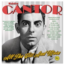 Cantor, Eddie - All the Hits and More 1917-47