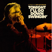 V/A - Tonight I'll Go Down Swingin': a Tribute To Don Heffington