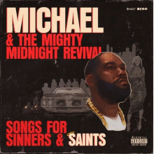 Killer Mike - Michael & the Mighty Midnight Revival, Songs For Sinners and Saints
