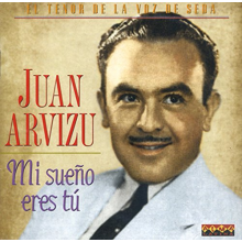 Arvizu, Juan - Mi Sueno Eres Tu