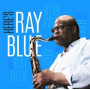 Blue, Ray - Here's Ray Blue