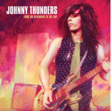 Thunders, Johnny - From the Beginning To the End