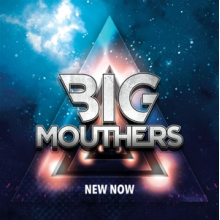 Big Mouthers - New Now