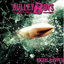 Bullet Boys - Rocked & Ripped