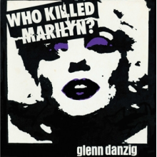 Danzig, Glenn - Who Killed Marilyn?