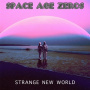 Space Age Zeros - Strange New World