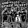 Who Killed Spikey Jacket? - Never Gonna Stop