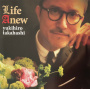 Takahashi, Yukihiro - Life Anew