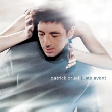 Bruel, Patrick - Juste Avant