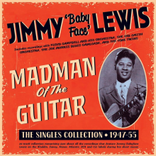 Lewis , Jimmy 'Baby Face' - Madman of the Guitar - the Singles Collection 1947-55
