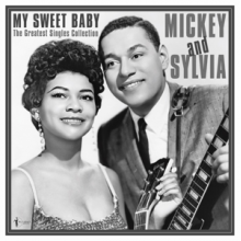 Mickey & Sylvia - My Sweet Baby: the Greatest Singles 1954-61