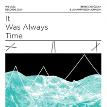 Can Ozcan, Berke & Jonah Parzen-Johnson - It Was Always Time