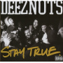 Deez Nuts - Stay True