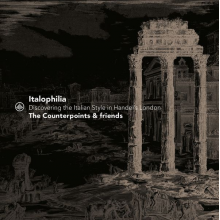 Counterpoints & Friends - Italophilia - Discovering the Italian Style In Handel's London