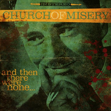 Church of Misery - And Then There Were None