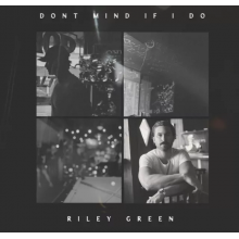 Green, Riley - Don't Mind If I Do