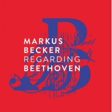 Becker, Markus - Regarding Beethoven