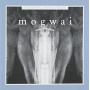 Mogwai - Kicking a Dead Pig