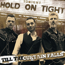 Hold On Tight - Till the Curtain Falls