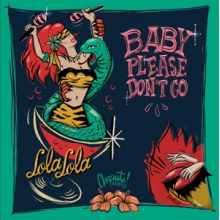 Lola Lola - 7-Baby Please Don't Go