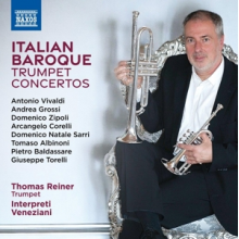 Reiner, Thomas - Albinoni, Corelli & Vivaldi: Italian Baroque Trumpet Concertos