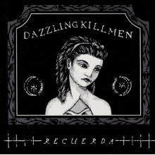 Dazzling Killmen - Recuerda