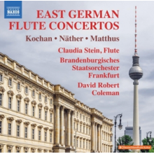 Stein, Claudia - Kochan, Matthus & Nather: East German Flute Concertos