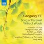 Yang, Yang - Xiaogang Ye: Song of Farewell Without Words
