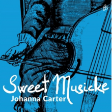 Carter, Johanna - Sweet Musicke: the Lyra Viol and the World of Jacobean Theatre