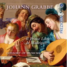 Consort of Musicke - Grabbe: Il Primo Libro De Madrigali