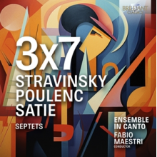 Ensemble In Canto & Fabio Maestri - 3 X 7 Stravinsky Poulenc Satie Septets