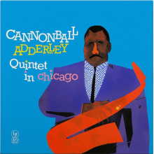Cannonball Adderley Quintet - Cannonball Adderley Quintet In Chicago