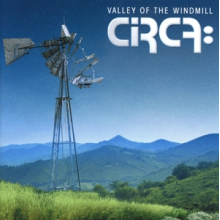Circa: - Valley of the Windmill