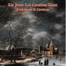 Jethro Tull - The Jethro Tull Christmas Album - Fresh Snow At Christmas