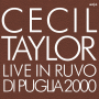 Taylor, Cecil - Live In Ruvo 2000
