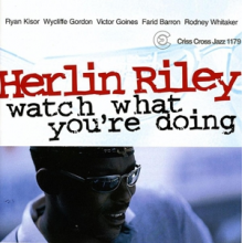 Riley, Herlin -Quintet- - Watch What You're Doing