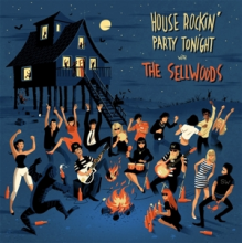 Sellwoods, the - House Rockin' Party Tonight With...