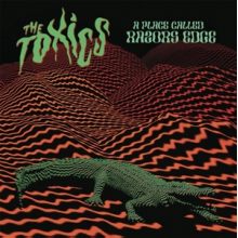 Toxics - A Place Called Razors Edge