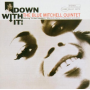 Blue Mitchell Quintet - Down With It!
