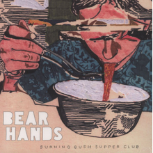 Bear Hands - Burning Bush Supper