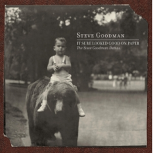 Goodman, Steve - It Sure Looked Good On Paper: the Steve Goodman Demos