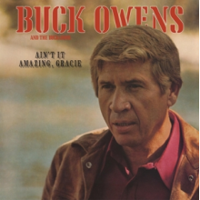 Owens, Buck & His Buckaroos - Ain't It Amazing, Gracie