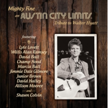 Various - Mighty Fine: an Austin City Limits Tribute To Walter Hyatt