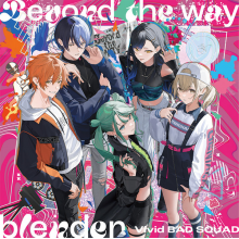 Vivid Bad Squad - Beyond the Way/Blender