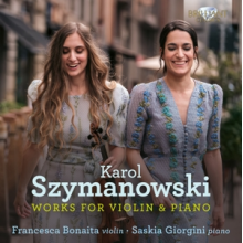 Bonaita, Francesca & Saskia Giorgini - Szymanowski: Works For Violin & Piano