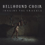 Bellhound Choir - Imagine the Crackle