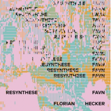 Hecker, Florian - Resynthese Favn
