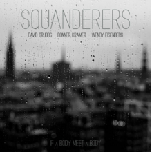 Squandereres - If a Body Meet a Body