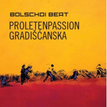 Bolschoi Beat - Croatisada; Proletenpassion Gradiscanska